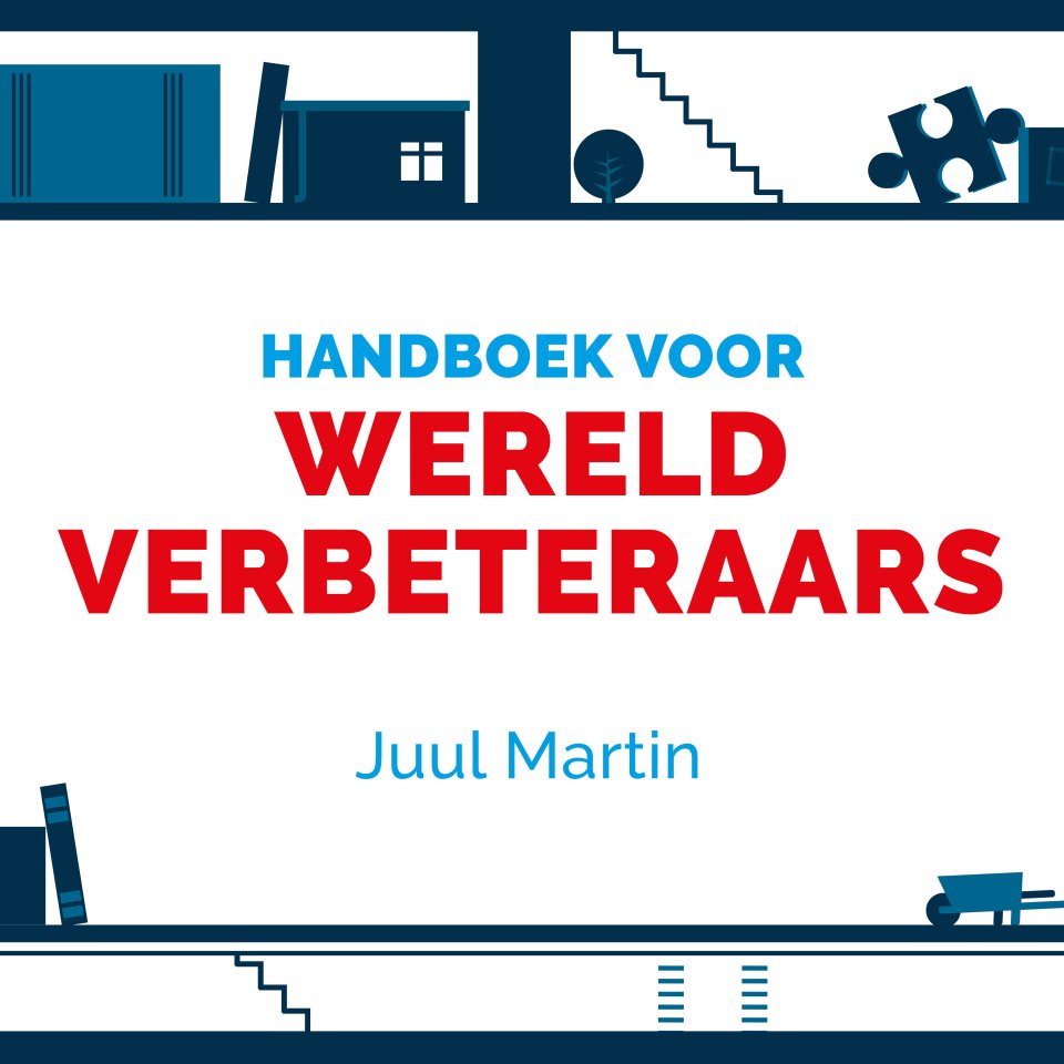 Omslagfoto van Handboek voor wereldverbeteraars: hoe je als praktische idealist je dromen kunt waarmaken